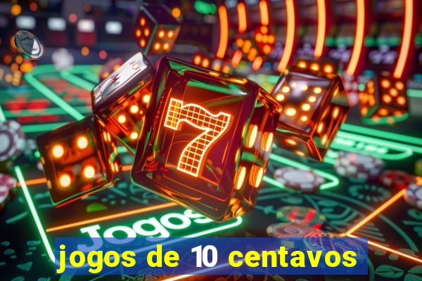 jogos de 10 centavos